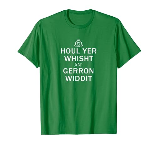 Houl Yer Whisht Irish Gaelic Saying Keep Calm