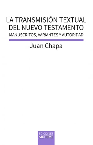 La transmisión textual del Nuevo Testamento: Manuscritos, variantes y autoridad (Biblioteca de Estudios Bíblicos)