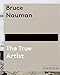 Bruce Nauman: The True Artist