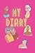 Produktbild My Diary: The journal for pre-teen and teenage girls where they can dream about the types of women they want to become as they grow up