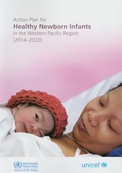 Action Plan for Healthy Newborn Infants in the Western Pacific Region: 2014-2020