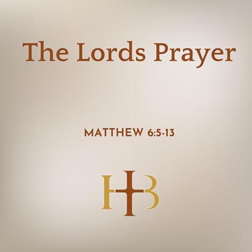 The Lord's Prayer | Matt. 6:5-13