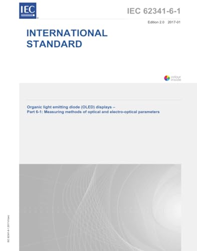 IEC 62341-6-1 Ed. 2.0 en:2017, Second Edition: Organic light emitting diode (OLED) displays - Part 6-1: Measuring methods of optical and electro-optical parameters