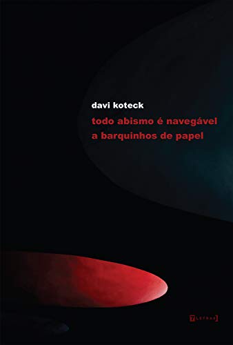 Todo abismo é navegável a barquinhos de papel