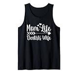 Mom Life Zahnarzt Ehefrau | Frauen Kinderzahnmedizin Mutter Tank Top