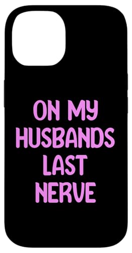 Carcasa para iPhone 14 On My Husbands Last Nerve Funny Tees, Mugs, Bags And Decor