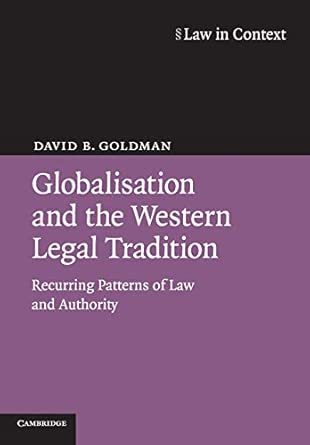 Globalisation and the Western Legal Tradition: Recurring Patterns Of Law And Authority book cover