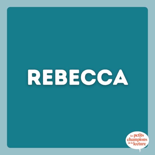 La lecture de Rebecca - La Playlist des petits champions