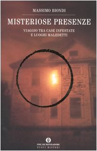 Misteriose presenze. Viaggio tra case infestate e luoghi maledett