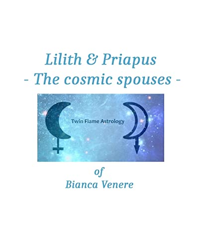 Lilith & Priapus: Twin Flame Astrology (English Edition)