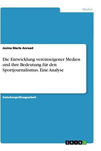 Die Entwicklung vereinseigener Medien und ihre Bedeutung für den Sportjournalismus. Eine Analyse (German Edition)