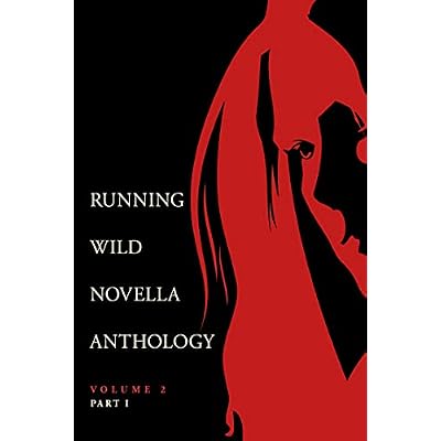 Running Wild Novella Anthology Volume 2, Part 1