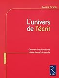  L\'univers de l\'écrit: Comment la culture écrite donne forme à la pensée