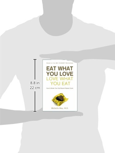 Eat What You Love Love What You Eat: How to Break Your Eat-Repent-Repeat Cycle