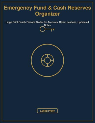Emergency Fund & Cash Reserves Organizer: Large Print Family Finance Binder for Accounts, Cash Locations, Updates & Notes
