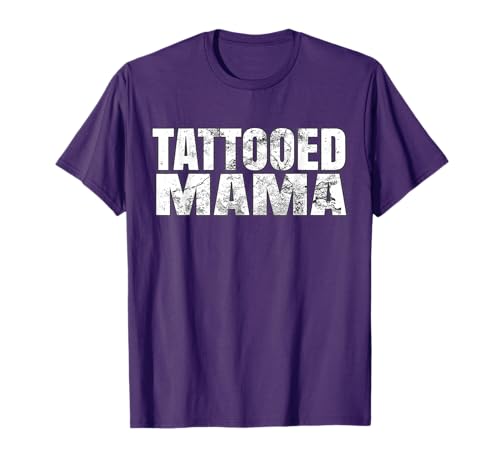 Tattooed Mama T Shirt Gift For Mom With Tattoos T-Shirt