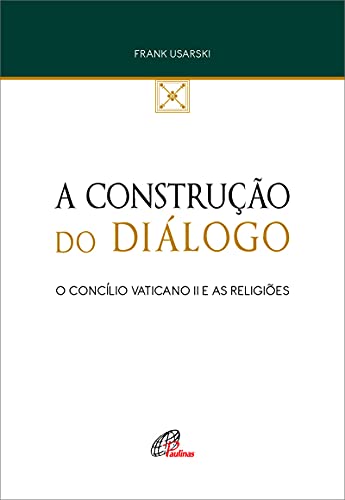 A construção do diálogo: O Concílio Vaticano II e as religiões