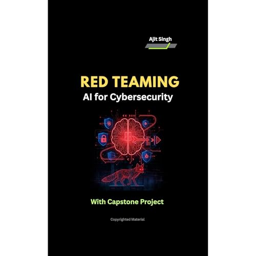 Red Teaming : AI for Cybersecurity Audiobook By Ajit Singh cover art