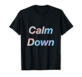 CALM DOWN