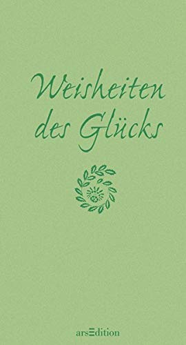 Weisheiten des Glücks Weisheiten des Glücks