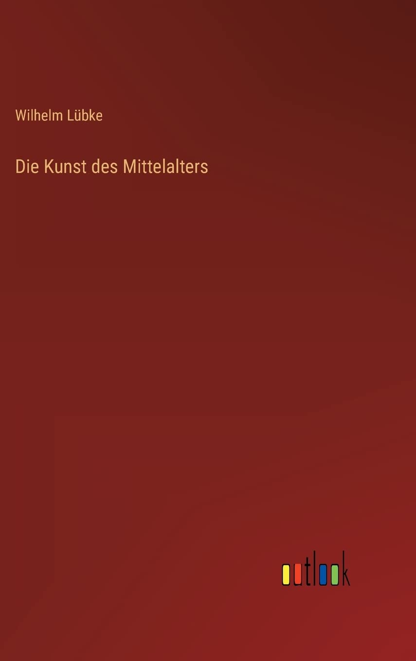 Die Kunst des Mittelalters livre d'art sur l'histoire médiévale