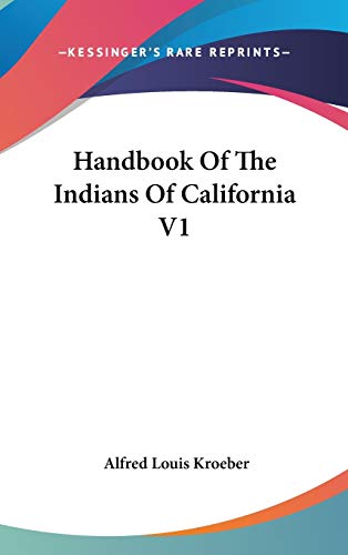 Handbook Of The Indians Of California V1