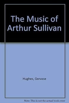 The Music of Arthur Sullivan