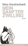 Mein sanfter Zwilling: Roman - Nino Haratischwili 
