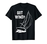 got wind Design for a sailing lovers T-Shirt