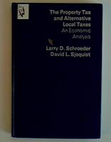 Property Tax and Alternative Local Taxes (Praeger special studies in U.S. economic, social, and political issues) 0275074803 Book Cover