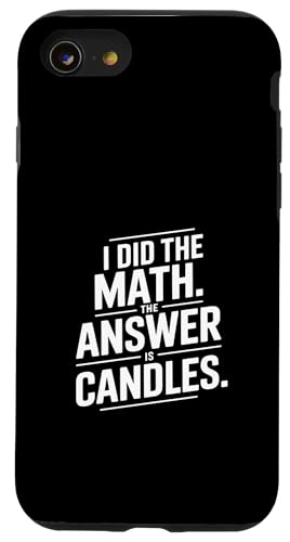 I Did The Math Answer Is Candles�������Ȃ��Ƃ킴 �X�}�z�P�[�X iPhone SE (2020) / 7 / 8 �p