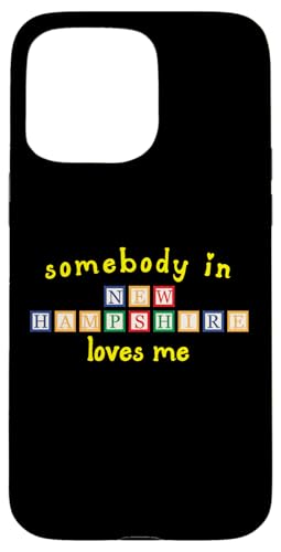 Somebody In New Hampshire Loves Me with Kids ςݖ X}zP[X iPhone 15 Pro Max p