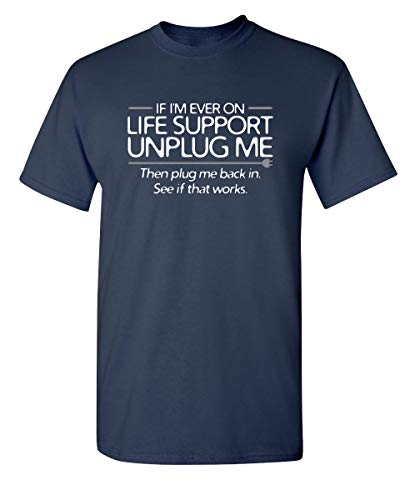 Ever On Life Support Graphic Novelty Sarcastic Funny T Shirt 4XL Navy