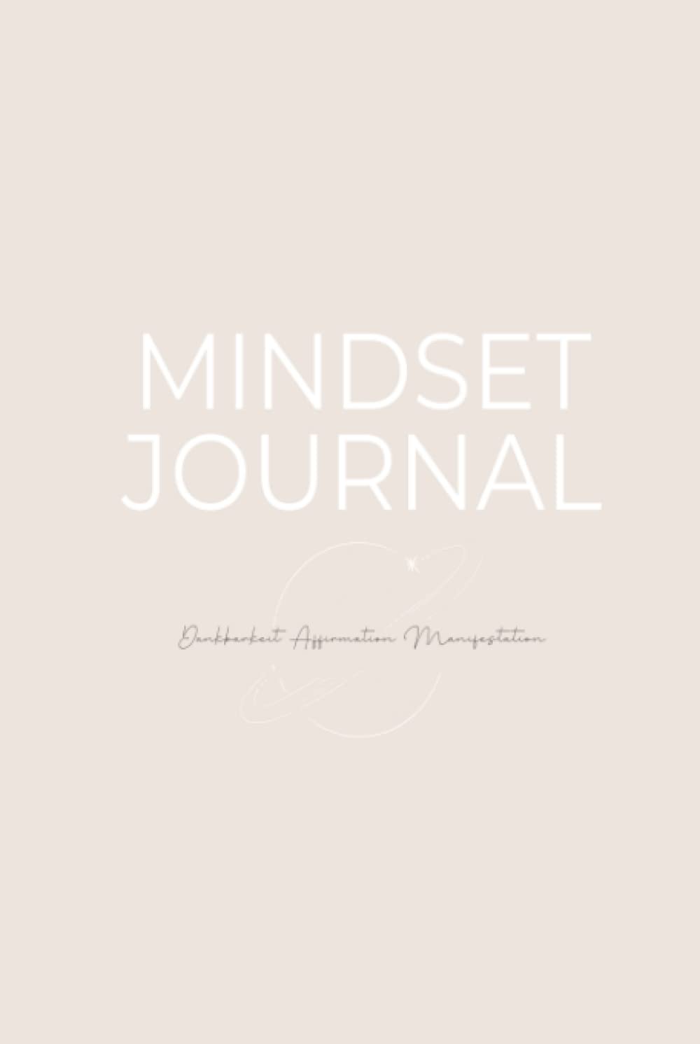 Mindset Journal - Dankbarkeit, Affirmation, Manifestation
