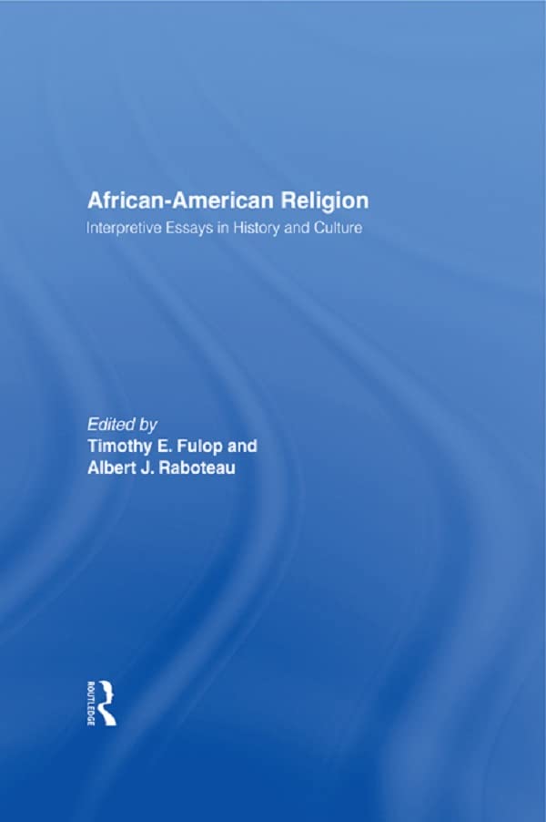 African-American Religion: Interpretive Essays in History and Culture      1st Edition, Kindle Edition