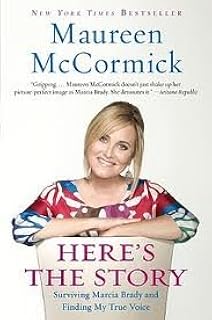 Here's the Story: Surviving Marcia Brady and Finding My True VoiceReprint edition
