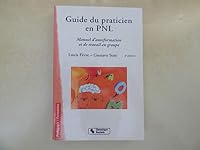 Guide du praticien en PNL : Manuel d'autoformation et de travail en groupe 2850084247 Book Cover