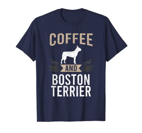 Amante de los perros Coffee and Boston Terrier Camiseta