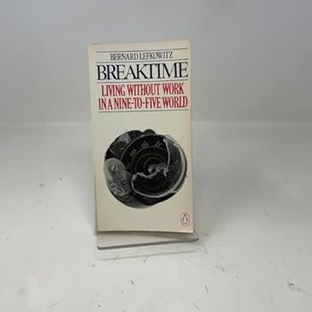 Paperback Breaktime: Living without Work in a Nine-to-Five World Book