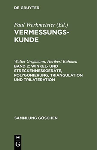 Winkel- und Streckenmeßgeräte, Polygonierung, Triangulation und Trilateration (Sammlung Göschen, 2161)