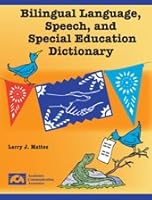Bilingual Language, Speech, and Special Education Dictionary 1575031469 Book Cover