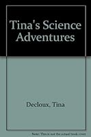 Tina's Science Adventures 0961590335 Book Cover