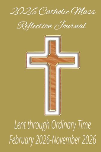 2026 Catholic Mass Reflective Journal: Lent through Ordinary time (February 2026-November 2026) Prayer notebook, Mass Planner, Mass Notebook, Bible ... Youth Groups, Family Devotions, Large Print 2026 Catholic Mass Reflective Journal: Lent through Ordinary time (February 2026-November 2026) Prayer notebook, Mass Planner, Mass Notebook, Bible ... Youth Groups, Family Devotions, Large Print