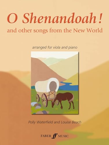O Shenandoah!: And Other Songs from the New World (Faber Edition)