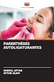 PARENTHÈSES AUTOLIGATURANTES...