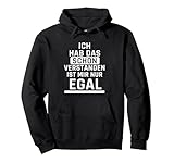 Ich Habe Das Schon Verstanden Ist Mir Nur Egal Spruch Pullover Hoodie