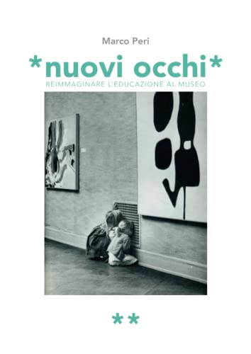 nuovi occhi: reimmaginare l'educazione al museo