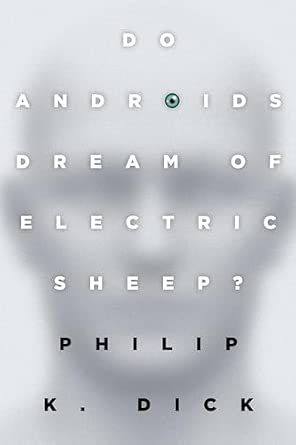 Do Androids Dream of Electric Sheep?: The Inspiration for the Films Blade Runner and Blade Runner 2049