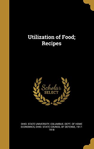 Utilization of Food; Recipes