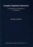 Complex Population Dynamics: A Theoretical/Empirical Synthesis (MPB-35) (Monographs in Population Biology, 35)